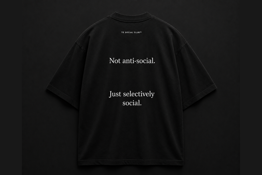 Oversized Tee - Not anti-social. Just selectively social.