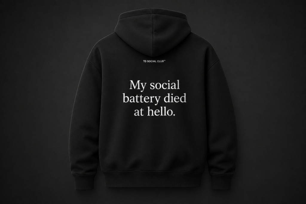 Hoodie - My social battery died at hello.