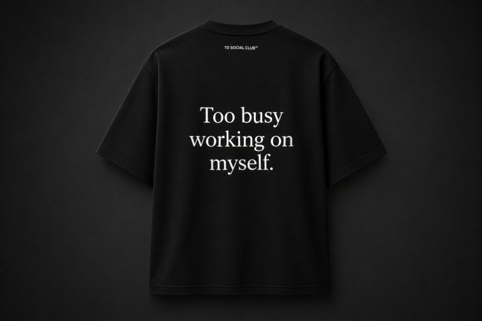 Regular Tee - Too busy working on myself.